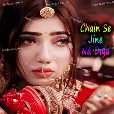 Chain Se Jine Na Diya - Damodar Raao