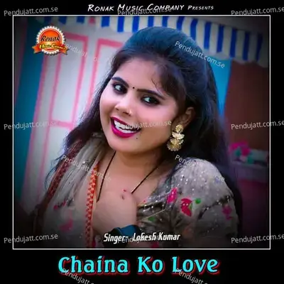 Chaina Ko Love - Bharat Kasana