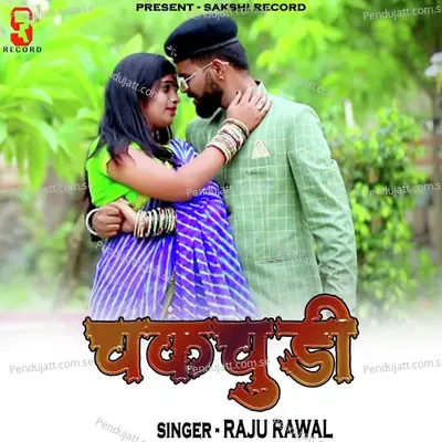 Chakchudi - Raju Rawal
