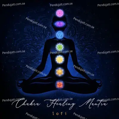 Chakra Healing Mantra - Rahul Saxena album cover 