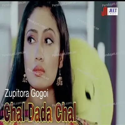 Chal Dada Chal - Zupitora Gogoi album cover 