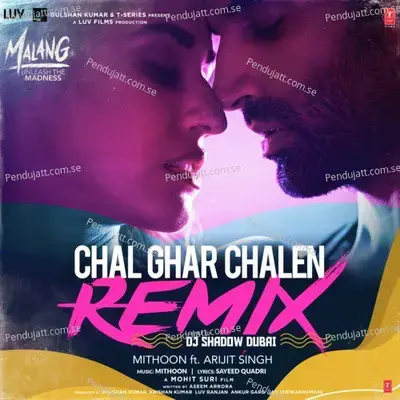 Chal Ghar Chalen Remix [Remix By Dj Shadow Dubai] - Mithoon album cover 