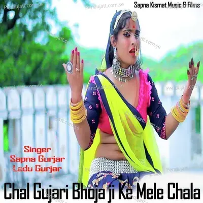 Chal Gujari Bhoja Ji Ke Mele Chala - Sapna Gurjar album cover 