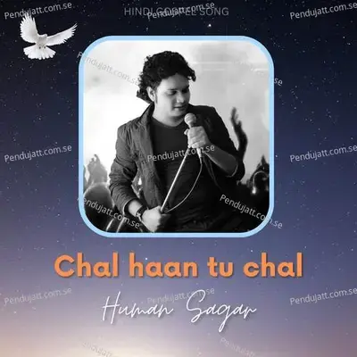 Chal Haan Tu Chal - Humane Sagar album cover 