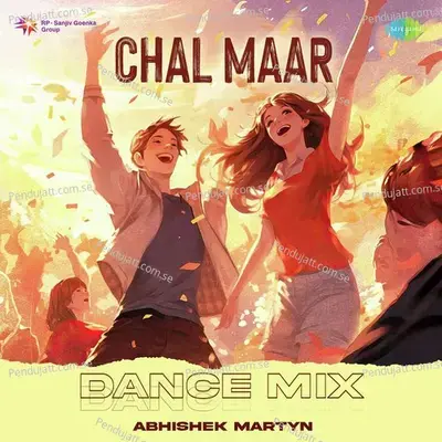 Chal Maar - Dance Mix - Abhishek Martyn album cover 