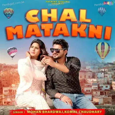 Chal Matakni - Komal Chaudhary album cover 