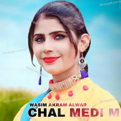 Chal Medi M - Wasim Akram Alwar album cover 
