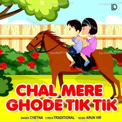 Chal Mere Ghode Tik Tik - Chetna album cover 