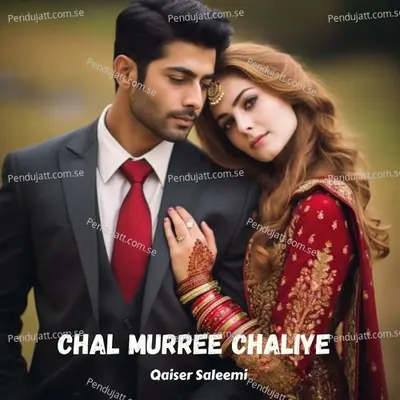 Chal Murree Chaliye - Qaiser Saleemi album cover 