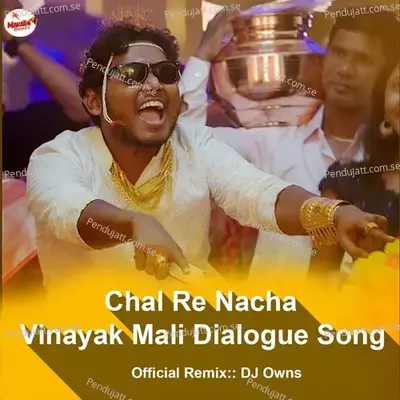 Chal Re Nacha Vinayak Mali Dialogue Song - Vinayak Mali album cover 