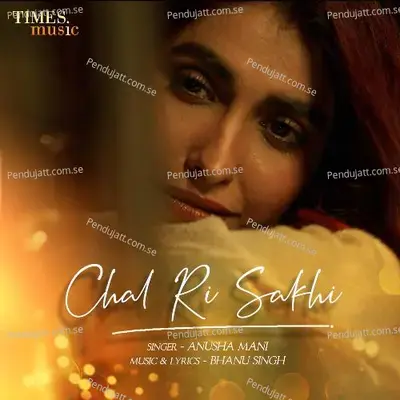 Chal Ri Sakhi - Anusha Mani album cover 