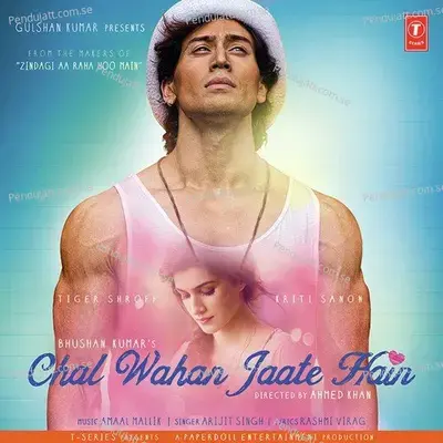 Chal Wahan Jaate Hain - Arijit Singh album cover 