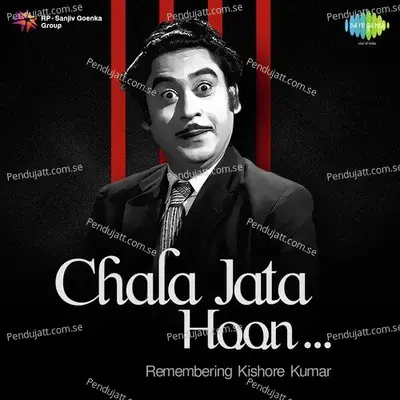 Chala Jata Hoon - Remembering Kishore Kumar -  cover album