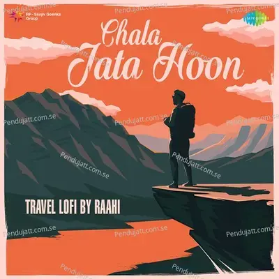 Chala Jata Hoon - Travel Lofi - Raahi cover album