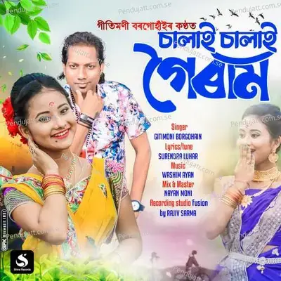 Chalai Chalai Goiram - Gitimoni Borgohain album cover 