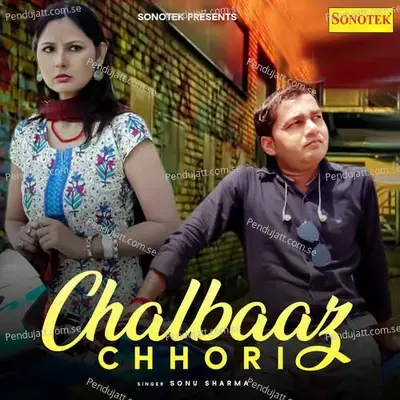 Chalbaaz Chhori - Sonu Sharma album cover 