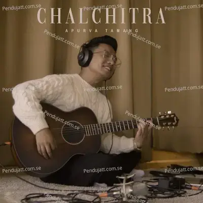Chalchitra - Apurva Tamang album cover 