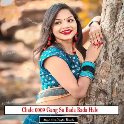 Chale 0009 Gang Su Bada Bada Hale - Veer Singh banota album cover 