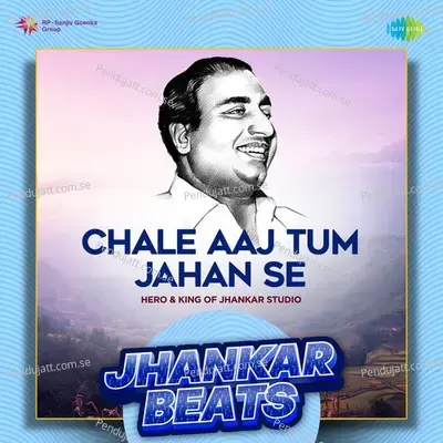 Chale Aaj Tum Jahan Se - Jhankar Beats - Mohammed Rafi album cover 