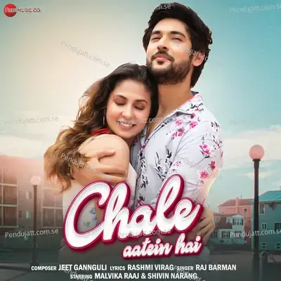 Chale Aatein Hai - Jeet Gannguli