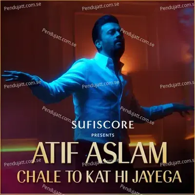 Chale To Kat Hi Jayega - Atif Aslam album cover 