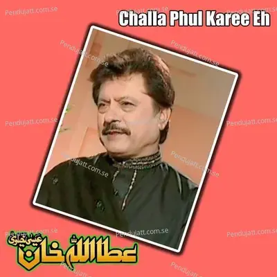 Challa Phul Karee Eh - Attaullah Khan Esakhelvi cover album