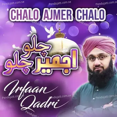 Chalo Ajmer Chalo - Irfaan Qadri album cover 