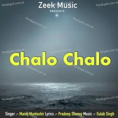 Chalo Chalo - Manoj Muntashir album cover 