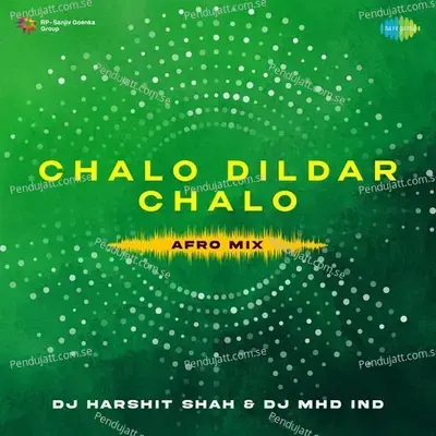 Chalo Dildar Chalo - Afro Mix - DJ Harshit Shah album cover 