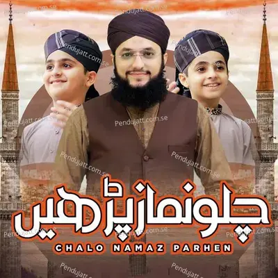 Chalo Namaz Parhen - Single - Hafiz Tahir Qadri