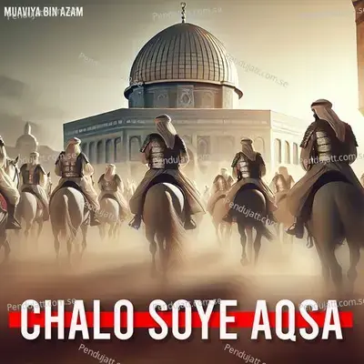 Chalo Soye Aqsa - Muaviya Bin Azam album cover 