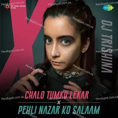 Chalo Tumko Lekar X Pehli Nazar Ko Salaam - Aishwarya Majmudar album cover 