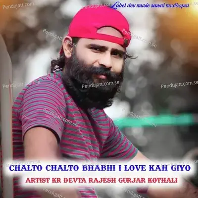 Chalto Chalto Bhabhi I Love Kah Giyo - KR Devta album cover 