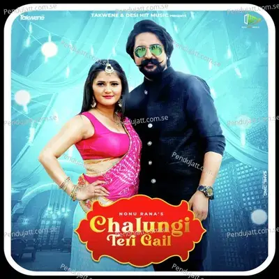 Chalungi Teri Gail - Nonu Rana album cover 