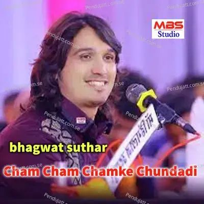 Cham Cham Chamke Chundadi - Bhagwat Suthar album cover 