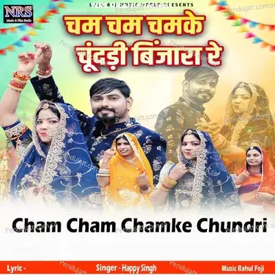 Cham Cham Chamke Chundri - Happy Singh