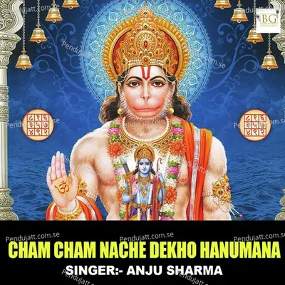 Cham Cham Nache Dekho Hanumana - Anju Sharma album cover 