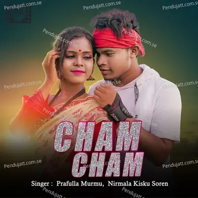 Cham Cham - Prafull Murmu album cover 