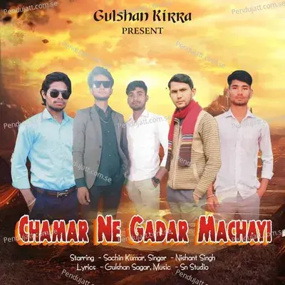 Chamar Ne Gadar Machayi - Sachin Kumar album cover 