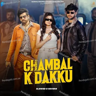 Chambal K Dakku Slowed Reverb - Masoom Sharma album cover 