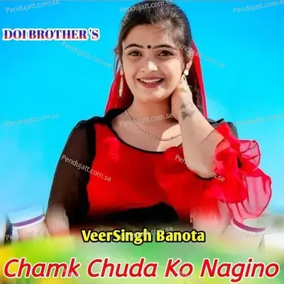 Chamk Chuda Ko Nagino - Veersingh Banota