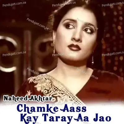 Chamke Aass Kay Taray Aa Jao - Naheed Akhtar cover album