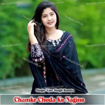 Chamke Chuda Ko Nagino - Veer Singh banota album cover 
