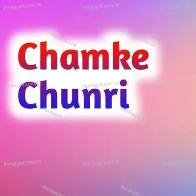 Chamke Chunri - Chutra Ram album cover 
