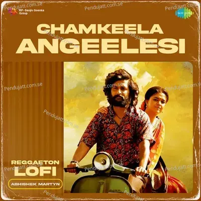 Chamkeela Angeelesi - Reggaeton Lofi - Abhishek Martyn album cover 