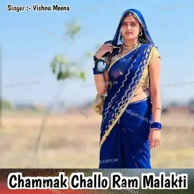 Chammak Challo Ram Malakti - Vishnu Meena album cover 