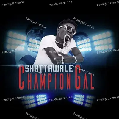 Champion Gal - Shatta Wale album cover 