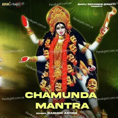 Chamunda Mantra - Rashmi Arora
