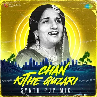 Chan Kithe Guzari Synth-Pop Mix - Raahi album cover 