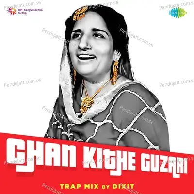 Chan Kithe Guzari Trap Mix - Surinder Kaur album cover 